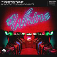 The Boy Next Door - Whine (feat. Feliciana & DeMarco)