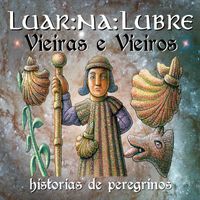 Luar Na Lubre - Vieiras e Vieiros. Historias de peregrinos