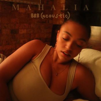 Mahalia - BRB (Acoustic)