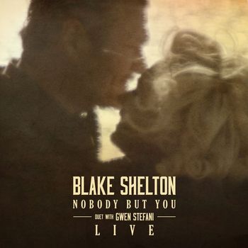 Blake Shelton - Nobody But You (Duet with Gwen Stefani) (Live)