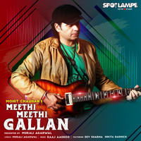 Mohit Chauhan - Meethi Meethi Gallan