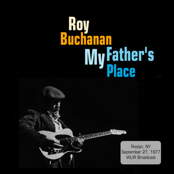 Roy Buchanan - My Father&apos;s Place, Roslyn, NY 1977