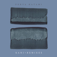 Porya Hatami - Kani + Remixes
