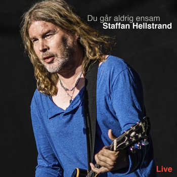 Staffan Hellstrand - Du går aldrig ensam - Live (Explicit)