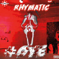 Rhymatic - Oye (Explicit)