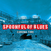Spoonful Of Blues - Corona Time