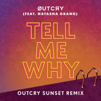 Outcry - Tell Me Why (feat. Natasha Grano) (OutCry Sunset Remix)