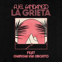 Fuel Fandango - La grieta (feat. Chancha Via Circuito)