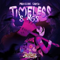 Adventure Time - Marceline Canta: Timeless Songs (Versão 'em Português)
