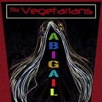 The Vegetarians - Abigail