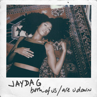 Jayda G - Both Of Us / Are U Down (Explicit)