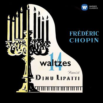 Dinu Lipatti - Chopin: 14 Waltzes & Barcarolle, Op. 60