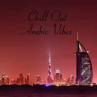 Chillout - Chill Out Arabic Vibes