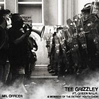 Tee Grizzley - Mr. Officer (feat. Queen Naija and members of the Detroit Youth Choir)