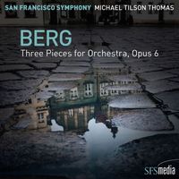San Francisco Symphony - Berg: Three Pieces for Orchestra