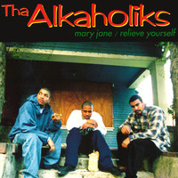 Tha Alkaholiks - Mary Jane / Relieve Yourself (Explicit)