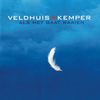 Veldhuis & Kemper - Als Het Gaat Waaien (Expanded Edition [Explicit])