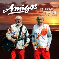 Amigos - Tausend Träume immer noch