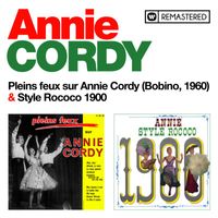 Annie Cordy - Pleins feux sur Annie Cordy / Style Rococo 1900 (Remasterisé en 2020)