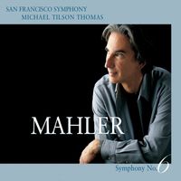 San Francisco Symphony - Mahler: Symphony No. 6