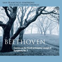 San Francisco Symphony - Beethoven: Cantata on the Death of Emperor Joseph II & Symphony No. 2