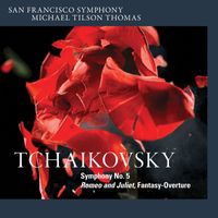 San Francisco Symphony - Tchaikovsky: Symphony No. 5 & Romeo and Juliet, Fantasy-Overture