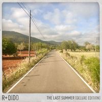 R Plus & Dido - The Last Summer (Deluxe Edition [Explicit])