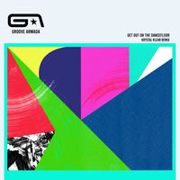 Groove Armada - Get Out on the Dancefloor (feat. Nick Littlemore) (Krystal Klear Remix)