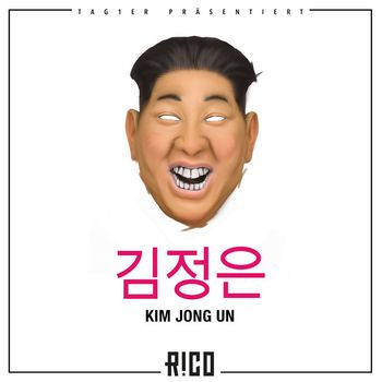 Rico - Kim Jong Un (Explicit)