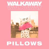 Pillows - Walkaway