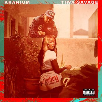 Kranium - Gal Policy (Remix) [feat. Tiwa Savage] (Explicit)