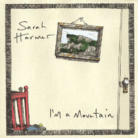 Sarah Harmer - I'm A Mountain