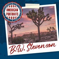 B.W. Stevenson - American Portraits: B.W. Stevenson