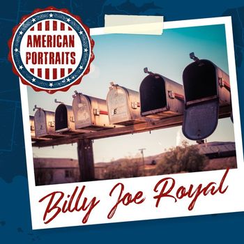 Billy Joe Royal - American Portraits: Billy Joe Royal