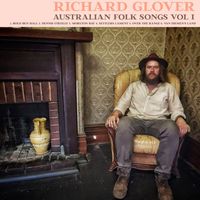 Richard Glover - Australian Folk Songs, Vol. 1