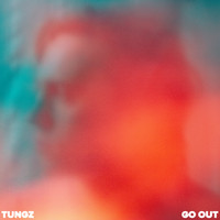 TUNGZ - Go Out
