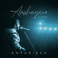 Antariksh - Aashayein (Live) - Single