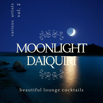 Various Artists - Moonlight Daiquiri (Beautiful Lounge Cocktails)., Vol. 2