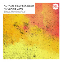 AL-Faris & Superfinger feat. Genius Jane - Shout (Remixes Pt. 2)
