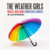 The Weather Girls - Muscles, Men & More (Remastered & Remixed)