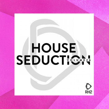Various Artists - House Seduction, Vol. 26