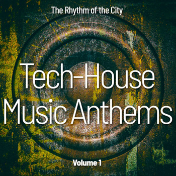 Various Artists - Tech-House Music Anthems, Vol. 1 (The Rhythm of the City)