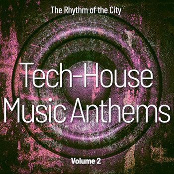 Various Artists - Tech-House Music Anthems, Vol. 2 (The Rhythm of the City)