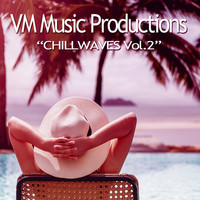 VM Music Productions - Chillwaves Vol. 2