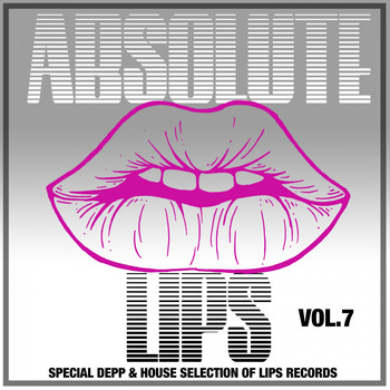 Various Artists - Absolute Lips, Vol. 7 (Special Deep & House Selection of Lips Records)