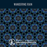 Brainwave Binaural Systems - Wandering Rain