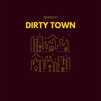 Jeko[v] - Dirty Town