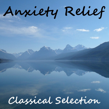 Various Artists - Anxiety Relief Classical Selection