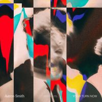 Aaron Smith - Your Turn Now