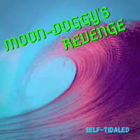 Moon-Doggy's Revenge - Self-Tidaled